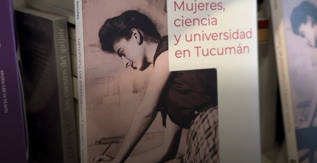 Un libro rescata el papel de las mujeres en la ciencia y la universidad tucumana